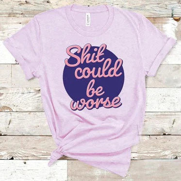 Shit Could Be Worse Short Sleeve T-Shirts