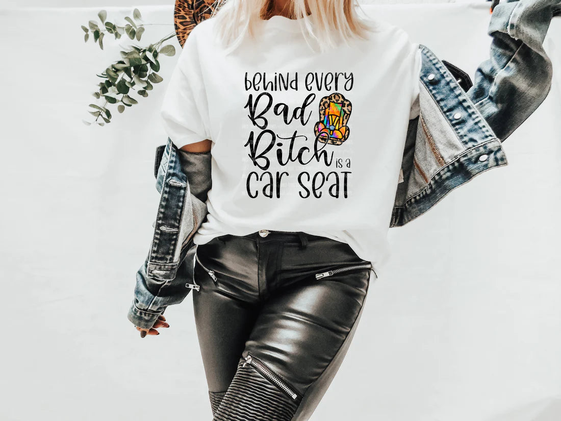 Behind Every Bad Bitch Is a Car Seat Short Sleeve T-Shirts