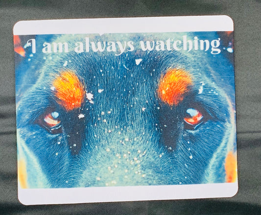 I Am Always Watching you Mouse Pad
