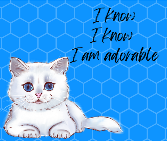 I Know I Know I am Adorable Mouse Pad