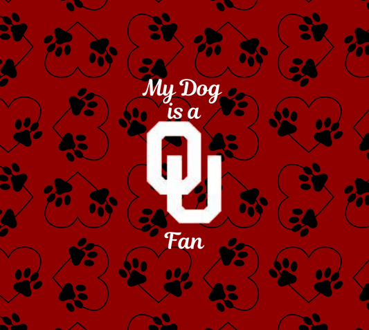 My dog is a OU Fan tumbler