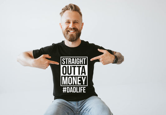 Straight out of Money-Dad Life  Short Sleeve T-shirts