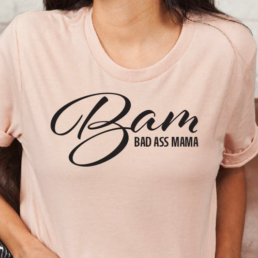 Bam (Bad Ass Mama) Short Sleeve T-Shirts