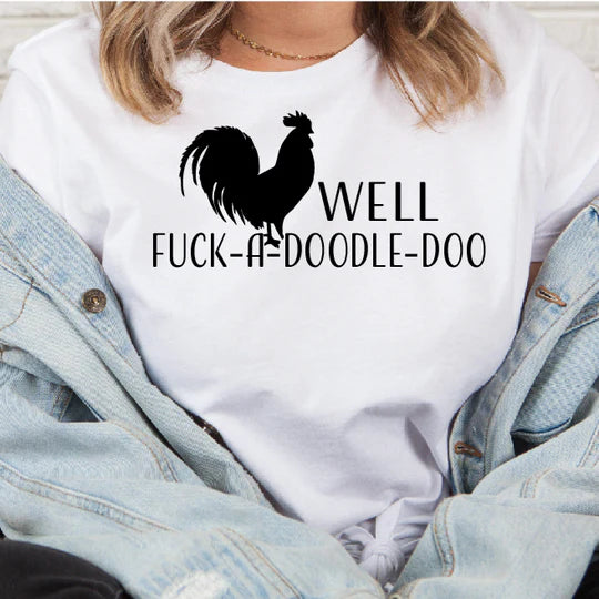 Well Fu** -a-doodle-do Short Sleeve T-Shirts