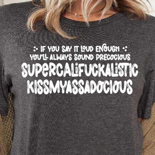 If You Say It Enough Super... Short Sleeve T-Shirts